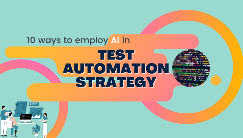 10 ways to employ AI in Test Automation Strategy