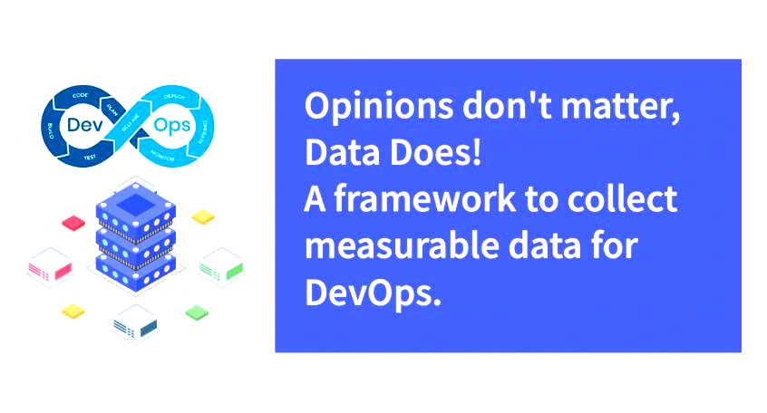 Data Matters - A framework to collect measurable data for DevOps