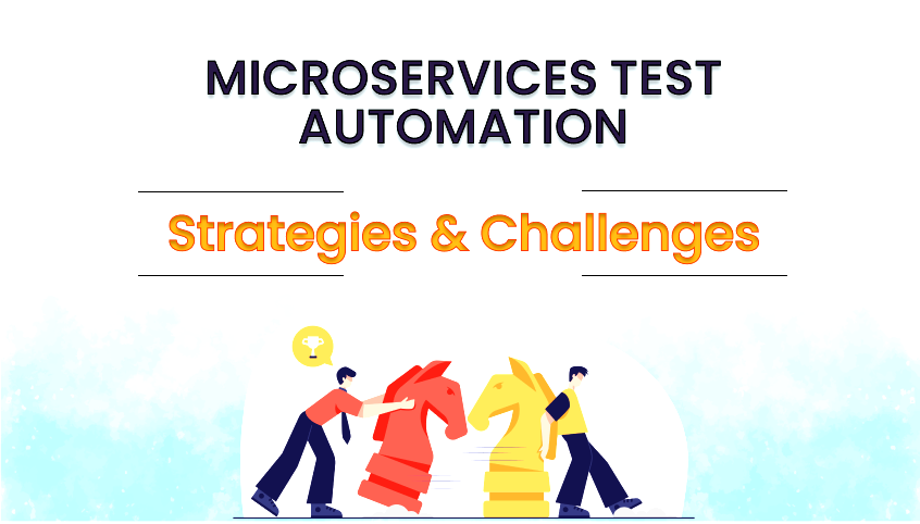 Microservices Test Automation – Strategies and Challenges