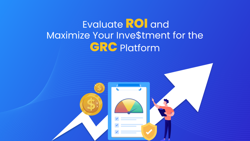 evaluate-roi-and-maximize-investment-for-the-grc-platform