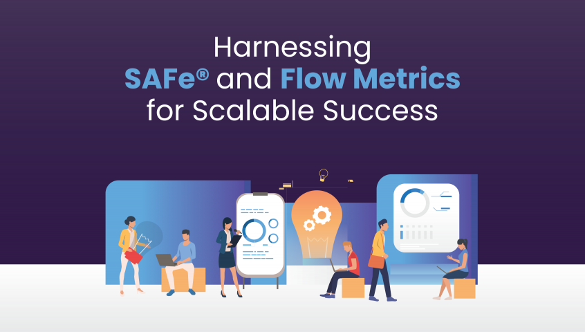 Agile at Scale and in Practice: SAFe® and the Flow Metrics