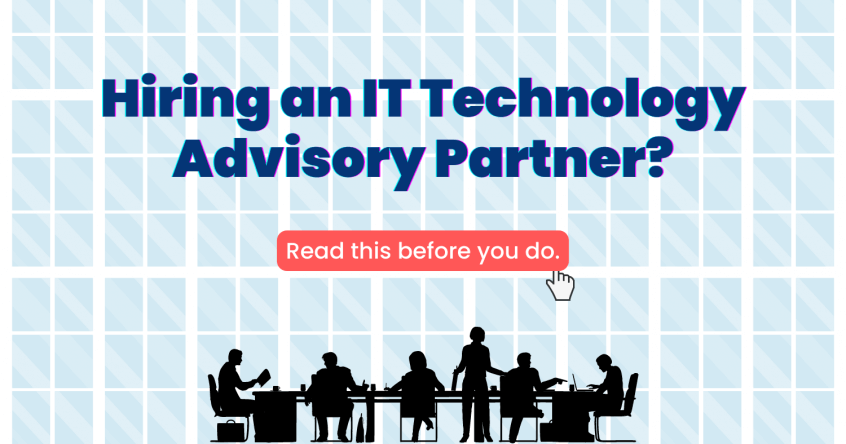 Things to Consider Before Hiring IT Advisory Partner