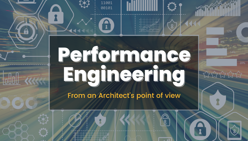 Performance Engineering - An Architect's Point of View