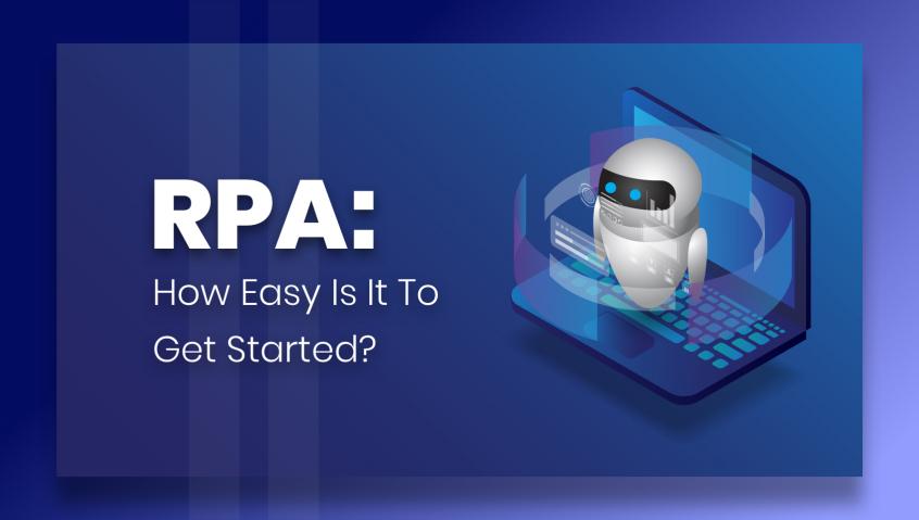 RPA: How Easy is to Get Started?