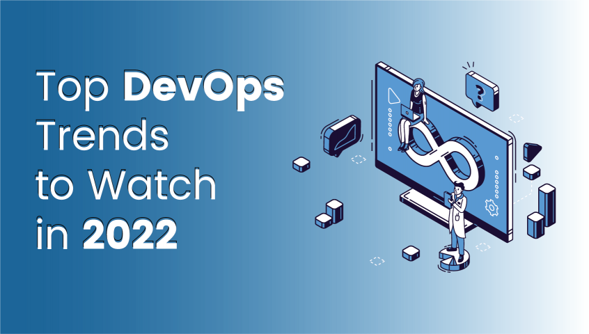 Top DevOps Trends To Watch In 2022 