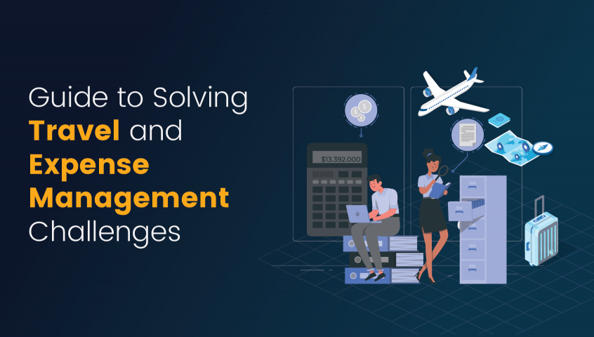 Guide to Solving Travel and Expense Management Challenges