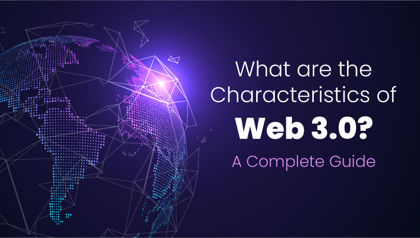 Web3: The Next Generation Of The Internet, And Its Defining Features