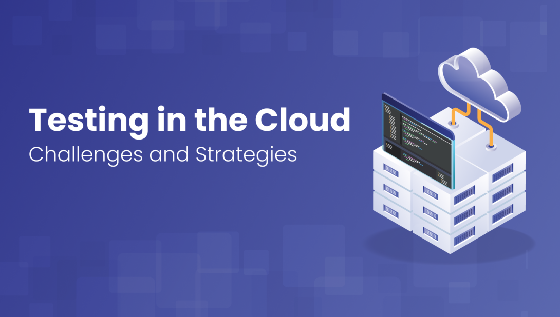 Testing in the Cloud Challenges and Strategies